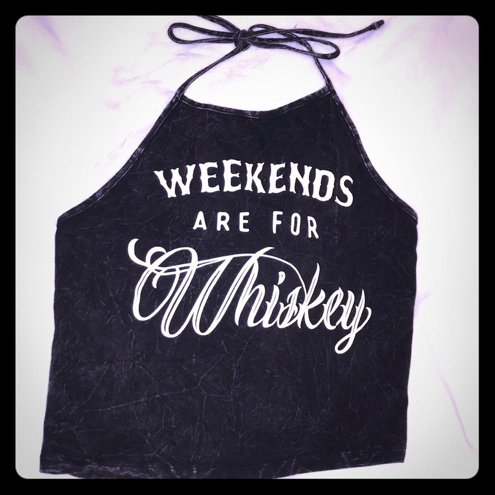 Weekends are for whiskey